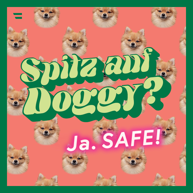 Spitz auf Doggy Ja. SAFE!